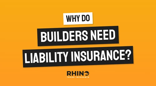 Why Do Builders Need Liability Insurance?