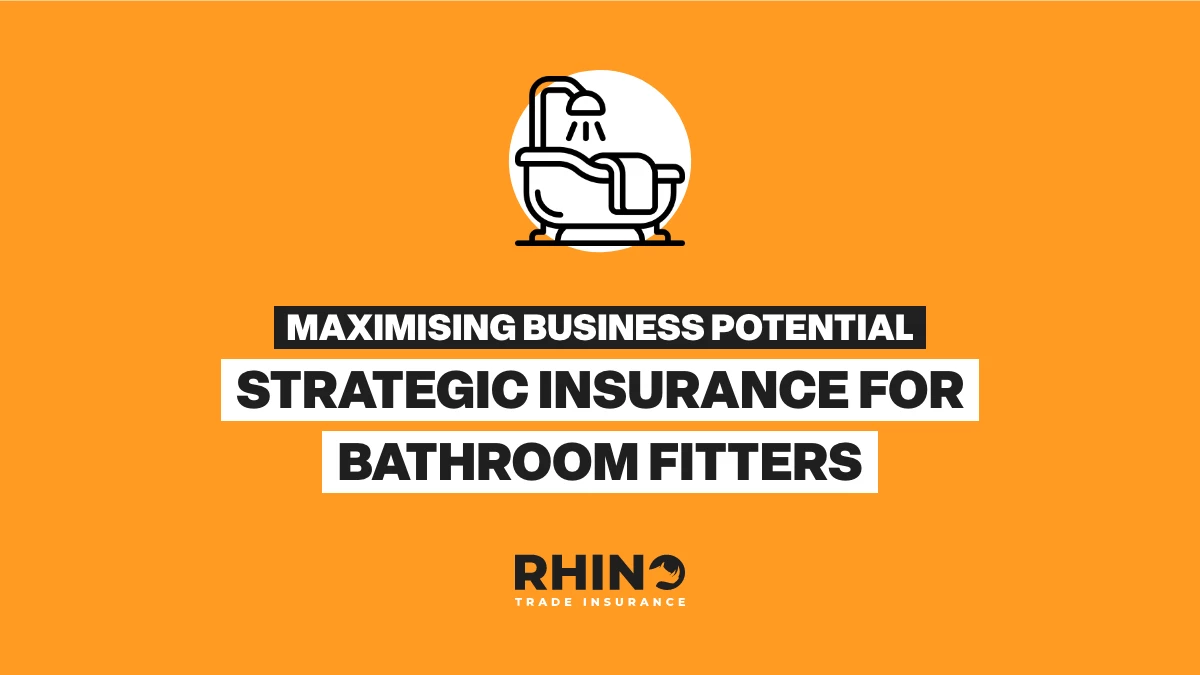 Maximising Business Potential - Strategic Insurance for Bathroom Fitters